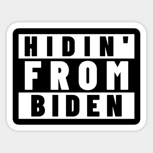 Hidin' from Biden Sticker